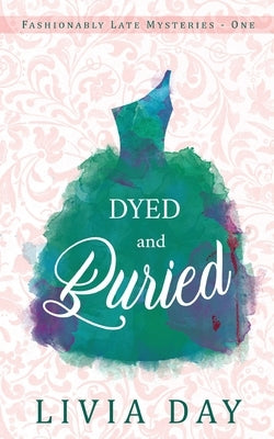 Dyed and Buried Livia Day