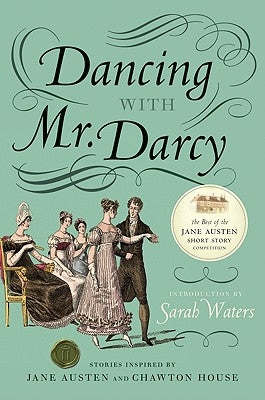 Dancing with Mr. Darcy: Stories Inspired by Jane Austen and Chawton House Paperback William Morrow & Company