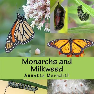 Paperback book titled "Monarchs and Milkweed" published by Createspace Independent Publishing Platform showing a colorful butterfly on the cover.