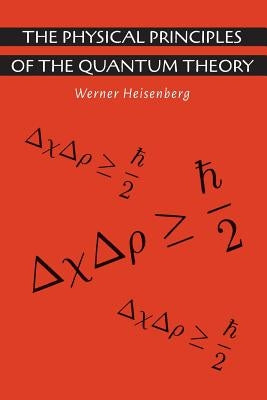 The Physical Principles of the Quantum Theory Paperback Martino Fine Books