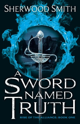 A Sword Named Truth by Smith, Sherwood