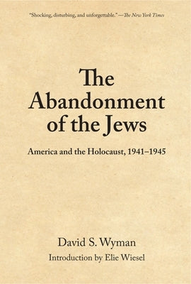 The Abandonment of the Jews: America and the Holocaust 1941-1945 Paperback New Press