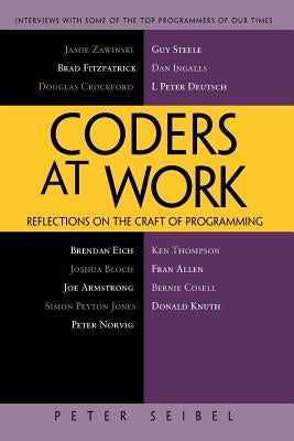 Coders at Work: Reflections on the Craft of Programming Paperback Apress