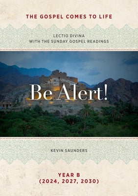 Be Alert! The Gospels Come to Life: Lectio Divina with the Sunday Gospel Readings Paperback American Bible Society