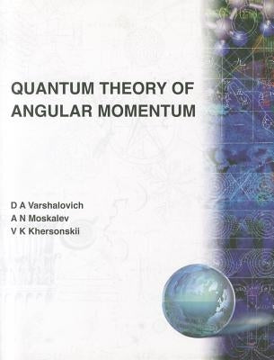 Quantum Theory of Angular Momemtum Paperback World Scientific Publishing Company
