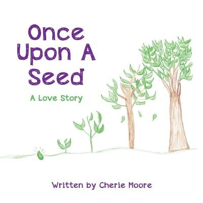 Once Upon A Seed Paperback Xulon Press