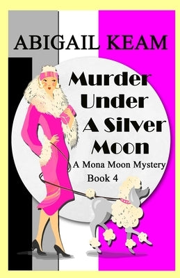 Murder Under A Silver Moon: A 1930s Mona Moon Historical Cozy Mystery Book 4 Paperback Worker Bee Press
