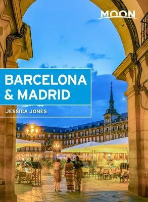 Moon Barcelona & Madrid Paperback Moon Travel