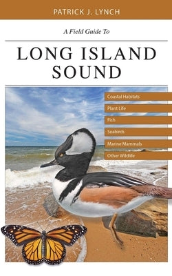 Book cover of "A Field Guide to Long Island Sound" by Yale University Press, featuring coastal habitats, wildlife illustrations, and marine life.