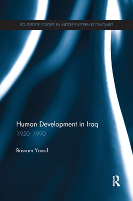 Human Development in Iraq: 1950-1990 Paperback Routledge