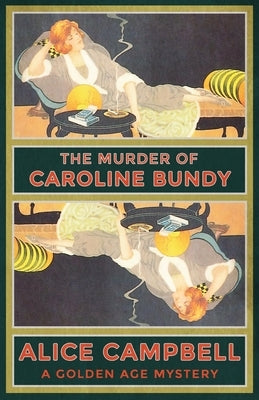 The Murder of Caroline Bundy: A Golden Age Mystery Paperback Dean Street Press