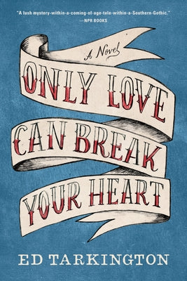 Only Love Can Break Your Heart Paperback Algonquin Books