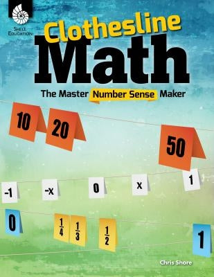 Clothesline Math: The Master Number Sense Maker Paperback Shell Education Pub
