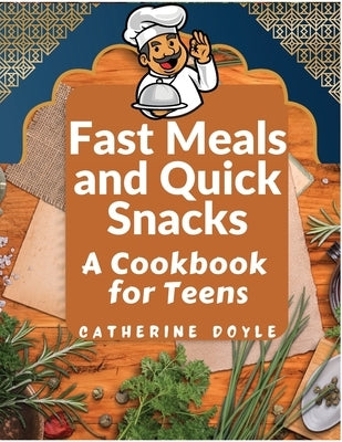 Fast Meals and Quick Snacks: A Cookbook for Teens Paperback Global Book Company