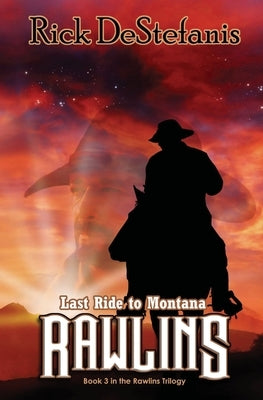 Rawlins, Last Ride to Montana Paperback Rick Destefanis