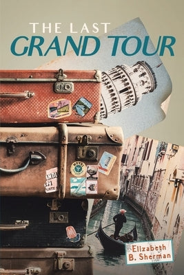 The Last Grand Tour Paperback Newman Springs Publishing, Inc.