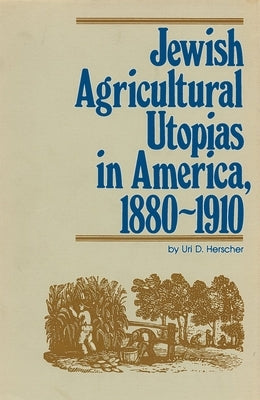 Jewish Agricultural Utopias in America, 1880-1910 Paperback Wayne State University Press
