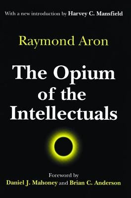 The Opium of the Intellectuals Paperback Routledge