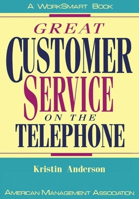Great Customer Service on the Telephone Paperback Amacom