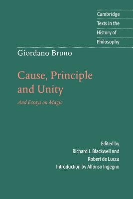 Giordano Bruno: Cause, Principle and Unity: And Essays on Magic Paperback Cambridge University Press