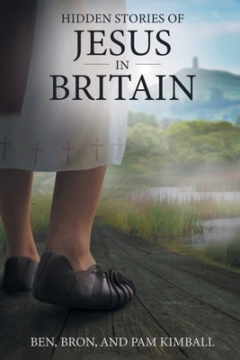Hidden Stories of Jesus in Britain Paperback Covenant Books