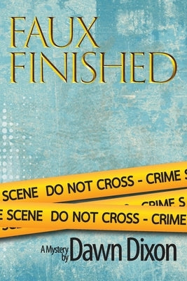 Faux Finished, A Mystery Paperback Class LLC