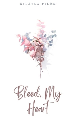 Bleed, My Heart Paperback Libresco Feeds Pvt. Ltd
