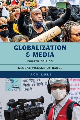 Globalization and Media: Global Village of Babel Paperback Rowman & Littlefield Publishers