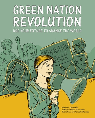 Green Nation Revolution: Use Your Future to Change the World Paperback Laurence King