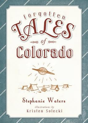Forgotten Tales of Colorado Paperback History Press