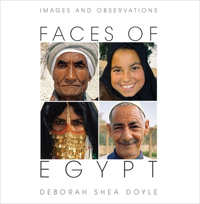 Faces of Egypt: Images and Observations by Doyle, Deborah Shea