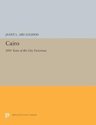 Cairo: 1001 Years of the City Victorious Paperback Princeton University Press