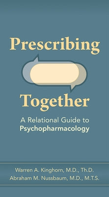 Prescribing Together: A Relational Guide to Psychopharmacology Paperback American Psychiatric Association Publishing