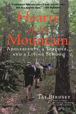 Hearts of the Mountain: Adolescents, a Teacher, and a Living School Paperback Green Writers Press