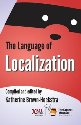 The Language of Localization Paperback XML Press