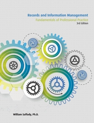 Records and Information Management: Fundamentals of Professional Practice Paperback A R M A International