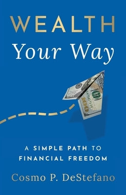 Wealth Your Way: A Simple Path to Financial Freedom Paperback Houndstooth Press