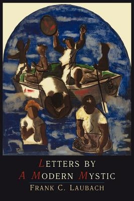 Letters by a Modern Mystic: Excerpts from Letters Written at Dansalan, Lake Lanao, Philippine Islands, to His Father Paperback Martino Fine Books