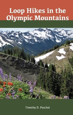 Loop Hikes in the Olympic Mountains Paperback I.B. Group LLC