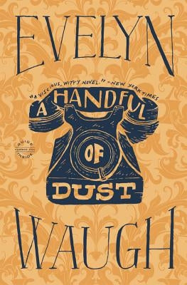 A Handful of Dust by Waugh, Evelyn