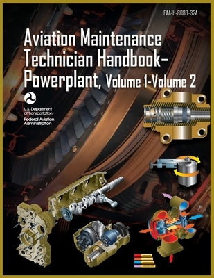 Aviation Maintenance Technician Handbook-Powerplant, Volume1 Volume 2: Faa-H-8083-32a Paperback Airworthyaircraft