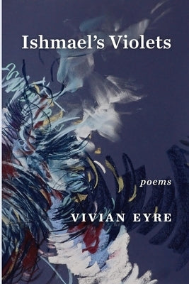 Ishmael's Violets Paperback Kelsay Books
