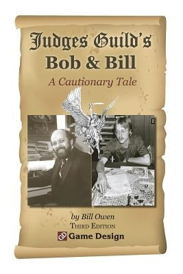 Judges Guild's Bob & Bill: A Cautionary Tale Paperback Createspace Independent Publishing Platform