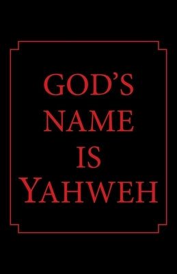 God's Name Is Yahweh Paperback WestBow Press