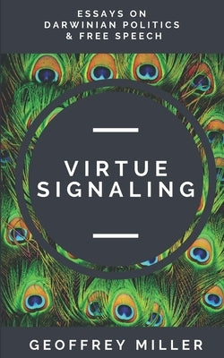 Virtue Signaling: Essays on Darwinian Politics & Free Speech Paperback Cambrian Moon