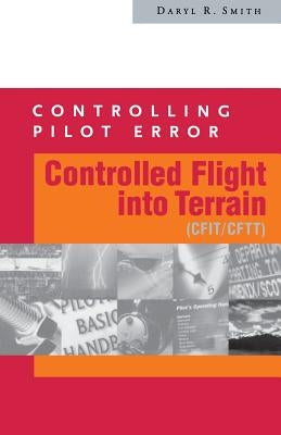 Controlling Pilot Error: Controlled Flight Into Terrain (Cfit/Cftt) Paperback McGraw-Hill Companies