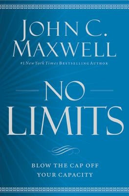 No Limits: Blow the Cap Off Your Capacity Paperback Center Street