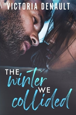 The Winter We Collided Paperback Brower Literary & Management, Inc.