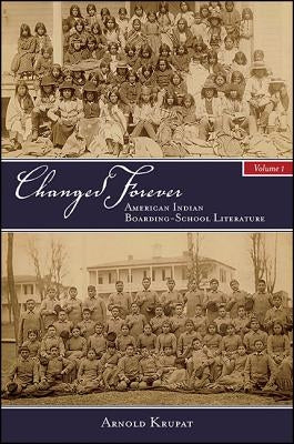 Paperback of Changed Forever, Volume I: American Indian Boarding-School Literature, published by State University of New York Press.