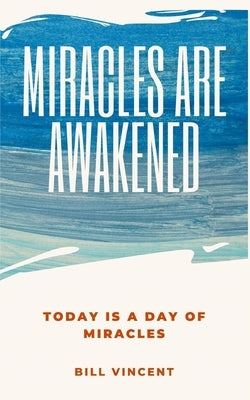 Miracles Are Awakened: Today is a Day of Miracles Paperback Blurb